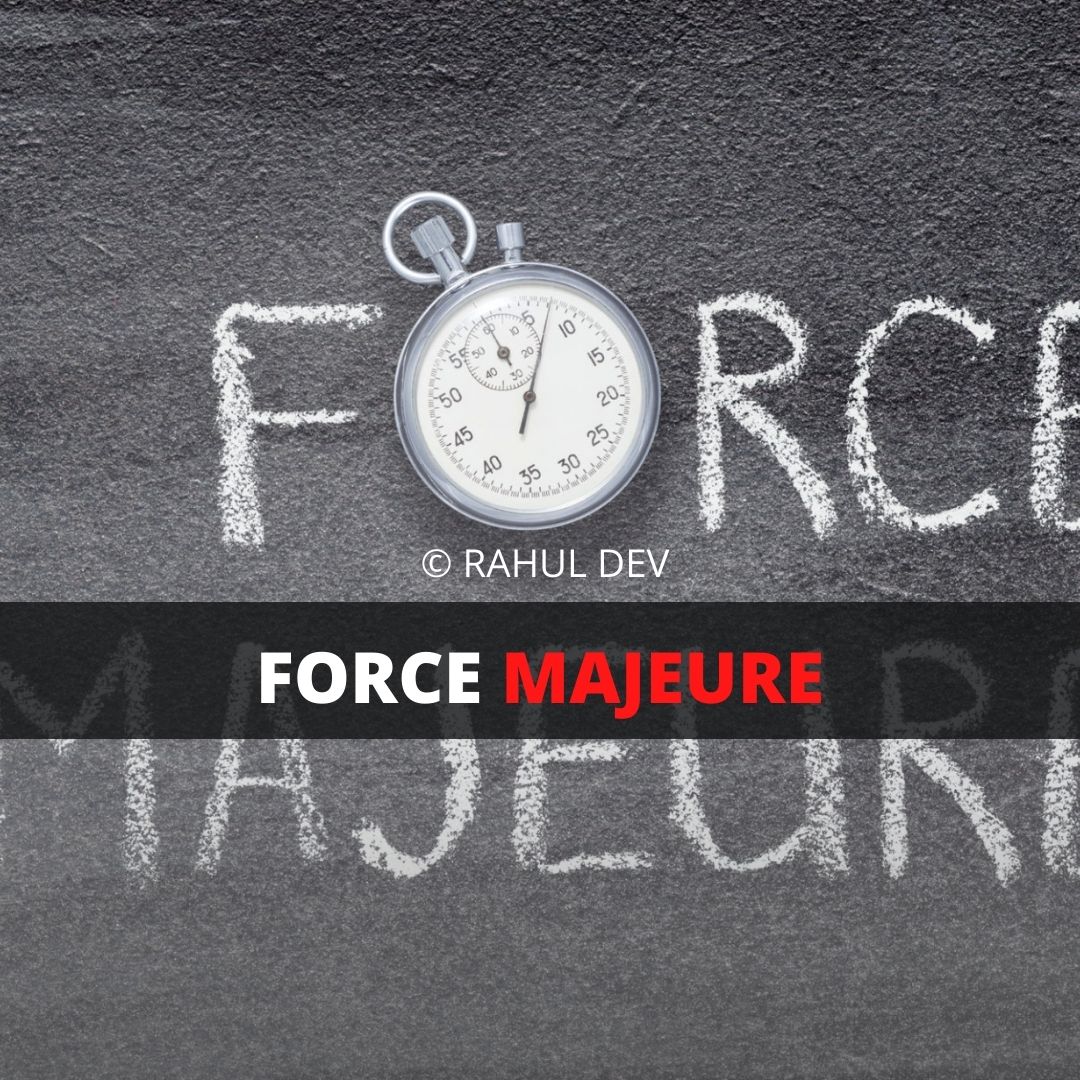FORCE MAJEURE RAHUL DEV PATENT ATTORNEY